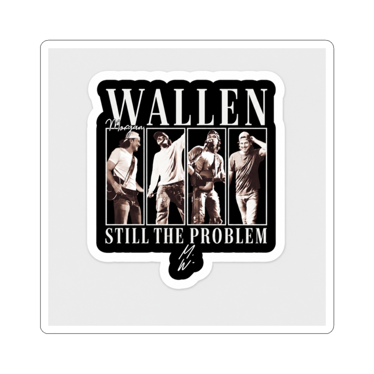 2026 Morgan Wallen Still The Problem Tour Sticker